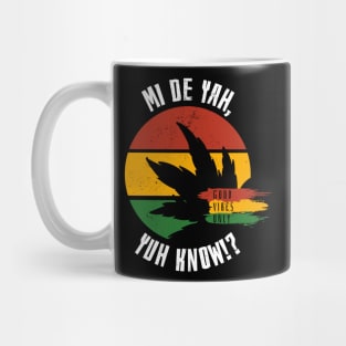 Reggae Mi De Yah Yuh Know!? Good Vibes Only Mug